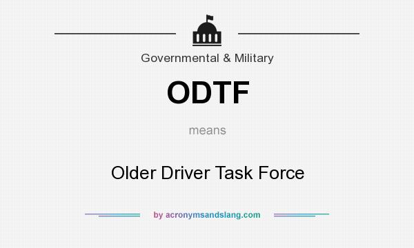 What does ODTF mean? It stands for Older Driver Task Force