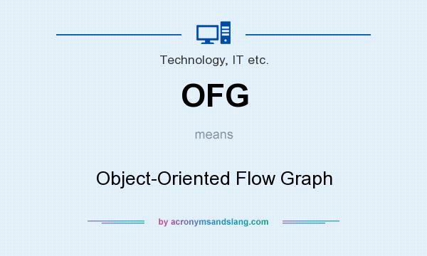 What does OFG mean? It stands for Object-Oriented Flow Graph