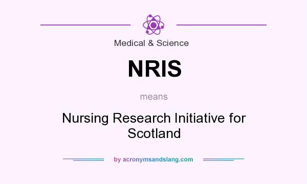 What does NRIS mean? It stands for Nursing Research Initiative for Scotland