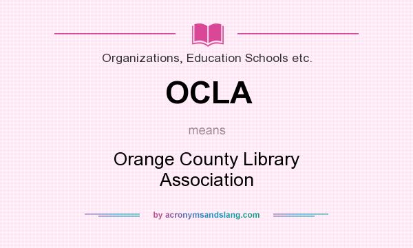 What does OCLA mean? It stands for Orange County Library Association