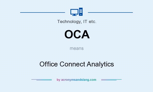 What does OCA mean? It stands for Office Connect Analytics