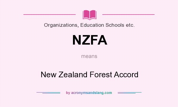 What does NZFA mean? It stands for New Zealand Forest Accord