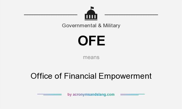 What does OFE mean? It stands for Office of Financial Empowerment