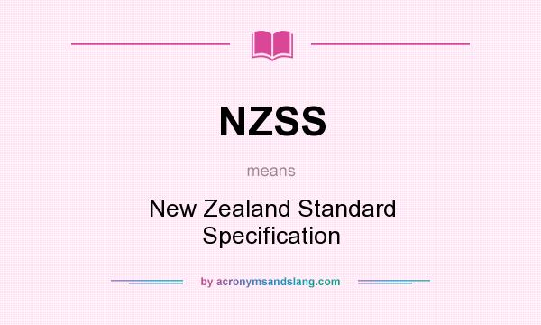 What does NZSS mean? It stands for New Zealand Standard Specification