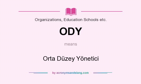What does ODY mean? It stands for Orta Düzey Yönetici