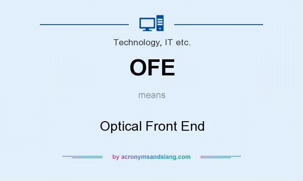What does OFE mean? It stands for Optical Front End