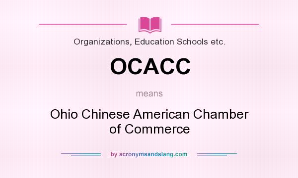 What does OCACC mean? It stands for Ohio Chinese American Chamber of Commerce
