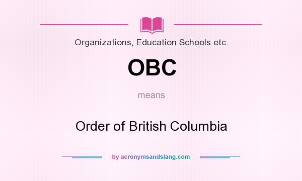 What does OBC mean? It stands for Order of British Columbia