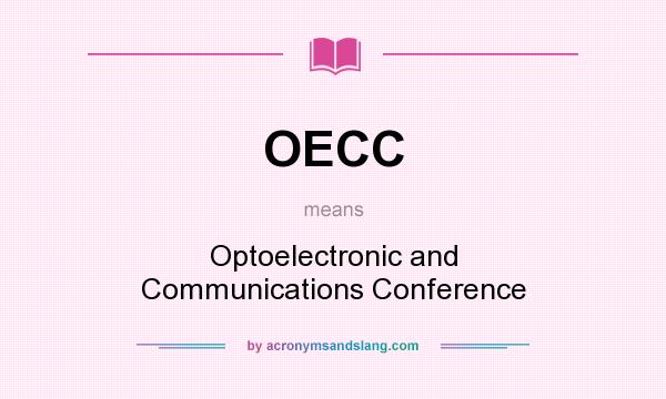 What does OECC mean? It stands for Optoelectronic and Communications Conference