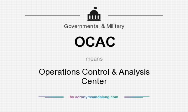 What does OCAC mean? It stands for Operations Control & Analysis Center