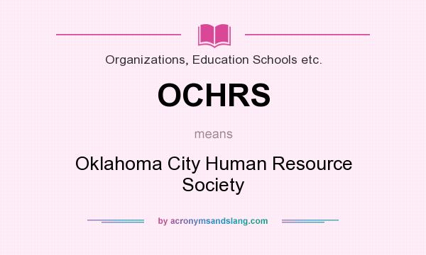 What does OCHRS mean? It stands for Oklahoma City Human Resource Society