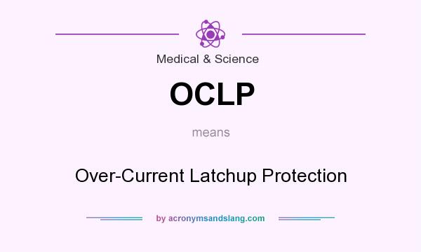 What does OCLP mean? It stands for Over-Current Latchup Protection