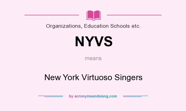 What does NYVS mean? It stands for New York Virtuoso Singers