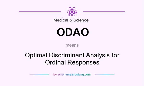 What does ODAO mean? It stands for Optimal Discriminant Analysis for Ordinal Responses