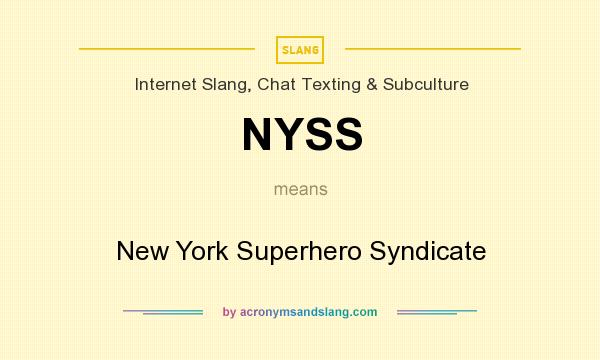 What does NYSS mean? It stands for New York Superhero Syndicate