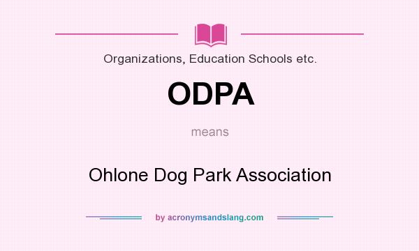 What does ODPA mean? It stands for Ohlone Dog Park Association