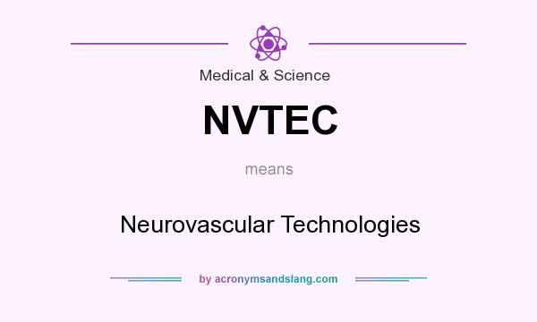 What does NVTEC mean? It stands for Neurovascular Technologies