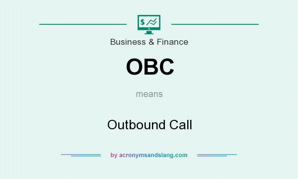 What does OBC mean? It stands for Outbound Call