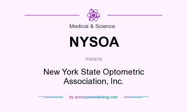 What does NYSOA mean? It stands for New York State Optometric Association, Inc.
