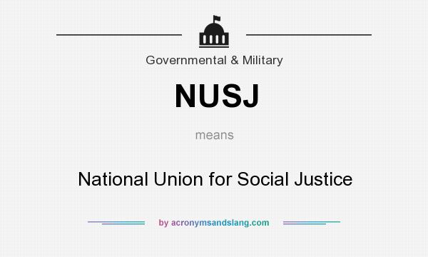 What does NUSJ mean? It stands for National Union for Social Justice