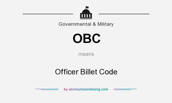 What does OBC mean? It stands for Officer Billet Code