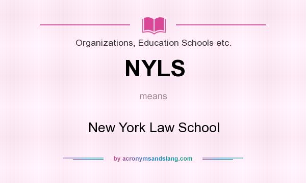 What does NYLS mean? It stands for New York Law School