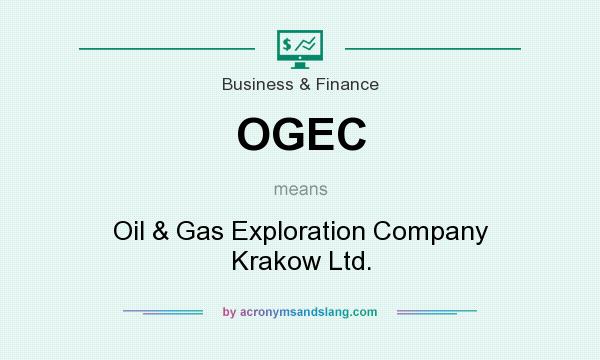 What does OGEC mean? It stands for Oil & Gas Exploration Company Krakow Ltd.