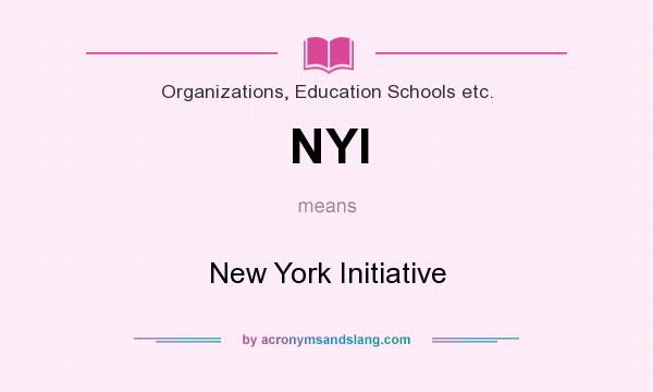 What does NYI mean? It stands for New York Initiative