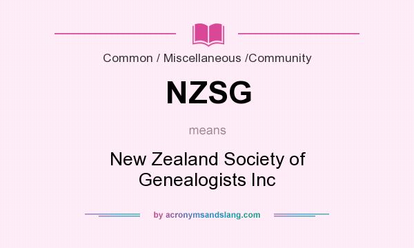 What does NZSG mean? It stands for New Zealand Society of Genealogists Inc