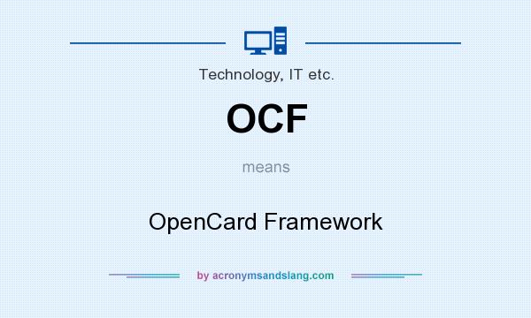 What does OCF mean? It stands for OpenCard Framework
