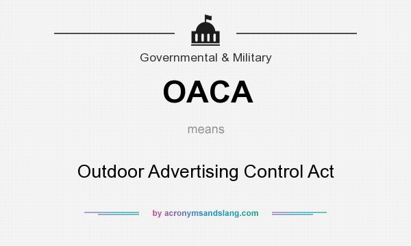 What does OACA mean? It stands for Outdoor Advertising Control Act