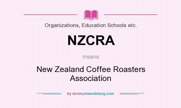 What does NZCRA mean? It stands for New Zealand Coffee Roasters Association