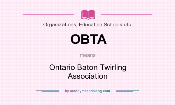 What does OBTA mean? It stands for Ontario Baton Twirling Association