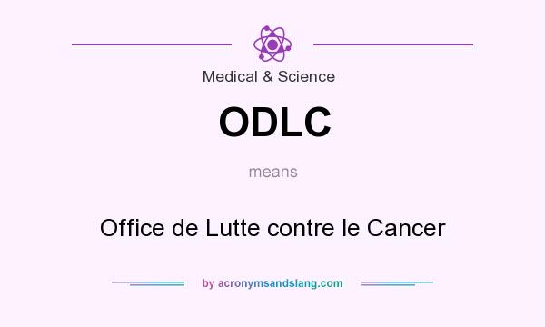 What does ODLC mean? It stands for Office de Lutte contre le Cancer