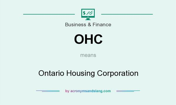 What does OHC mean? It stands for Ontario Housing Corporation