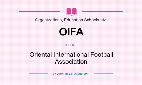 What does OIFA mean? It stands for Oriental International Football Association