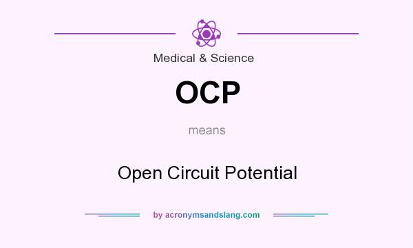 What does OCP mean? It stands for Open Circuit Potential