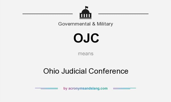 What does OJC mean? It stands for Ohio Judicial Conference