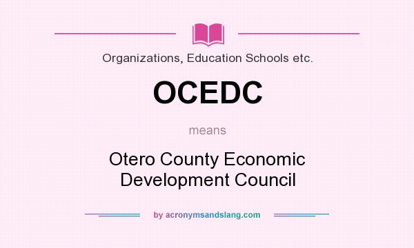 What does OCEDC mean? It stands for Otero County Economic Development Council