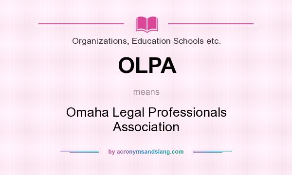 What does OLPA mean? It stands for Omaha Legal Professionals Association
