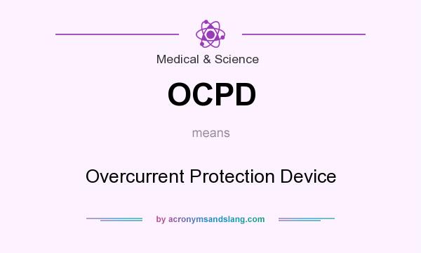 What does OCPD mean? It stands for Overcurrent Protection Device