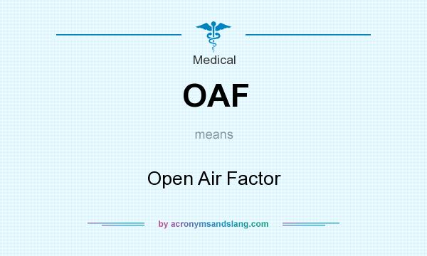 What does OAF mean? It stands for Open Air Factor