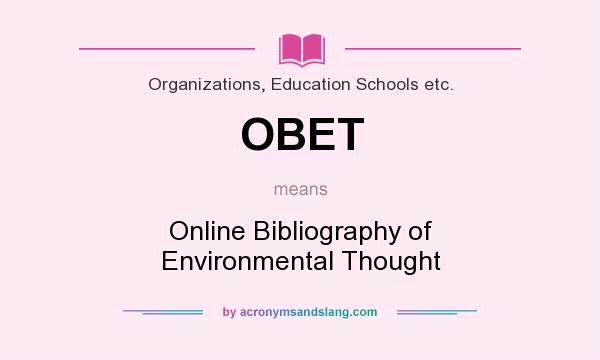 What does OBET mean? It stands for Online Bibliography of Environmental Thought