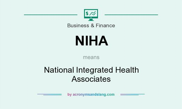 What does NIHA mean? It stands for National Integrated Health Associates