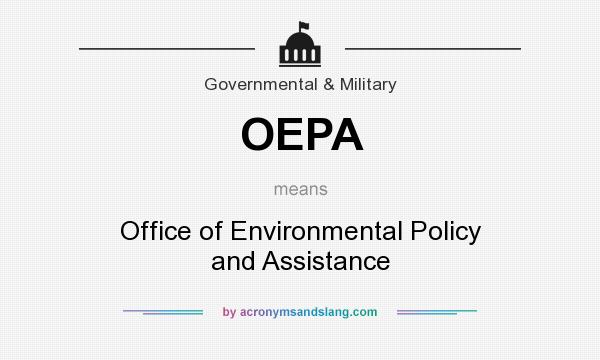 What does OEPA mean? It stands for Office of Environmental Policy and Assistance