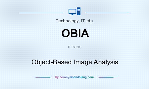 What does OBIA mean? It stands for Object-Based Image Analysis