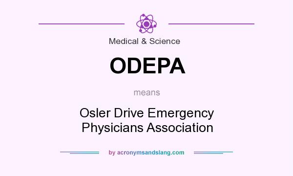What does ODEPA mean? It stands for Osler Drive Emergency Physicians Association