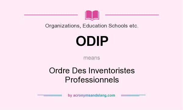 What does ODIP mean? It stands for Ordre Des Inventoristes Professionnels