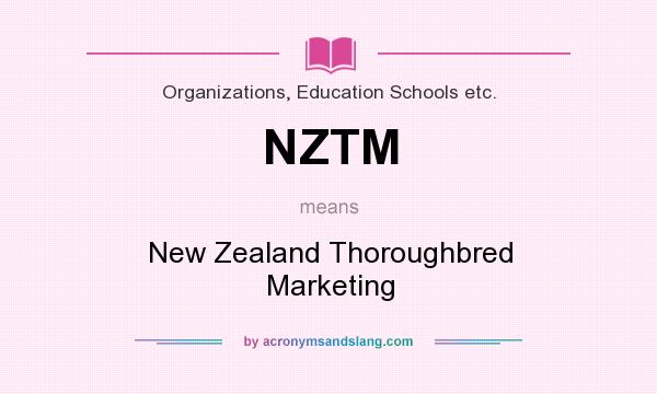 What does NZTM mean? It stands for New Zealand Thoroughbred Marketing