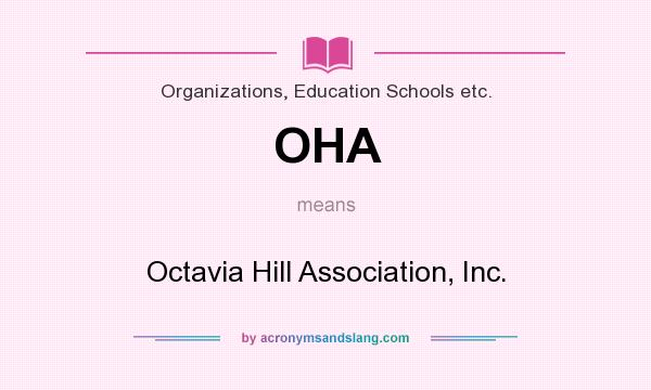 What does OHA mean? It stands for Octavia Hill Association, Inc.